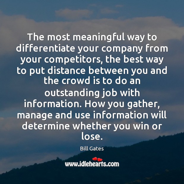 The most meaningful way to differentiate your company from your competitors, the Image