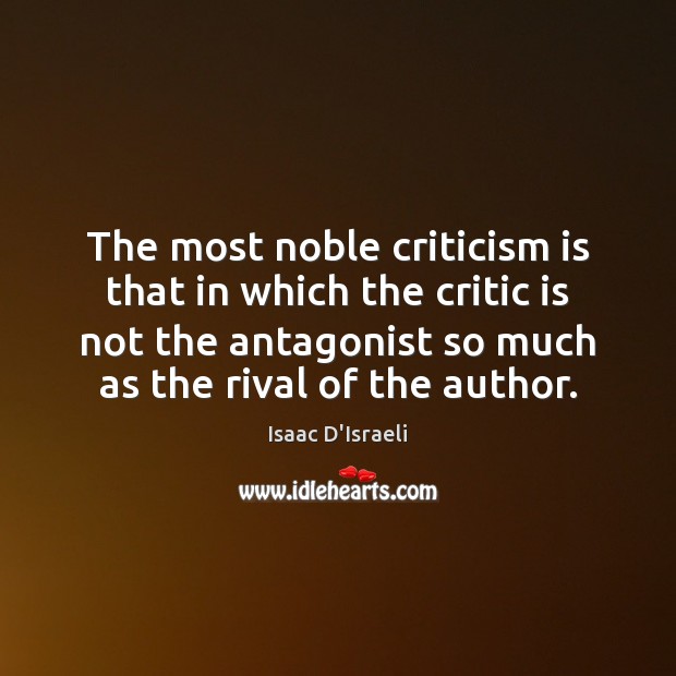 The most noble criticism is that in which the critic is not 
