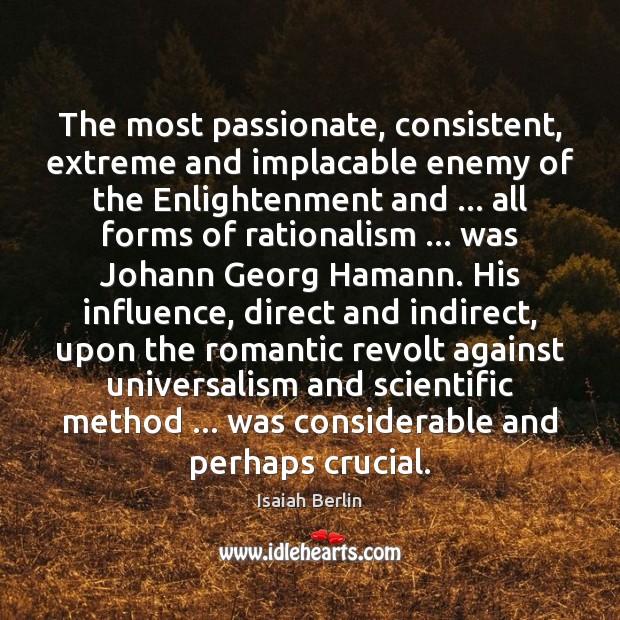 The most passionate, consistent, extreme and implacable enemy of the Enlightenment and … Image