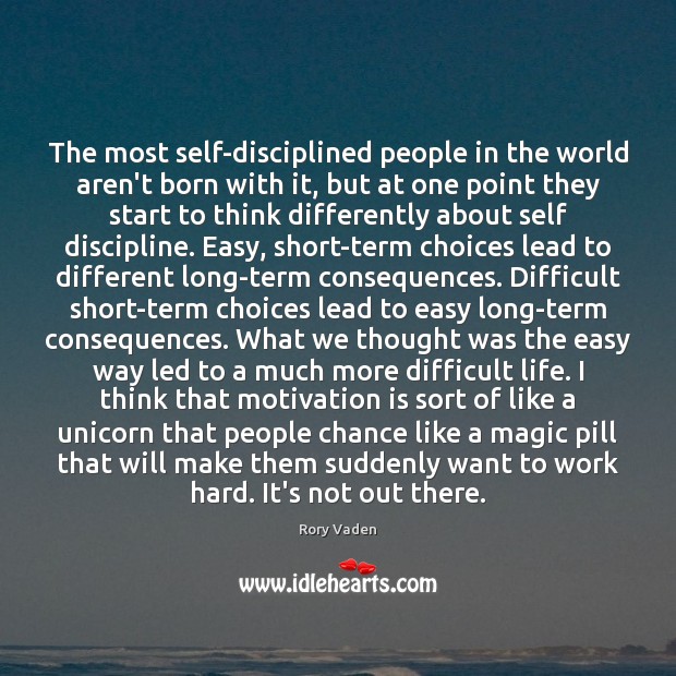 The most self-disciplined people in the world aren’t born with it, but Rory Vaden Picture Quote
