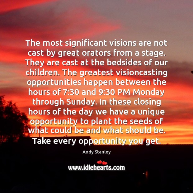 The most significant visions are not cast by great orators from a Andy Stanley Picture Quote