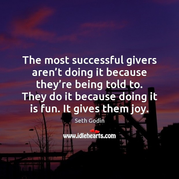 The most successful givers aren’t doing it because they’re being Image