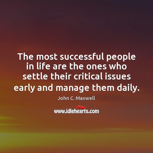 The most successful people in life are the ones who settle their Image