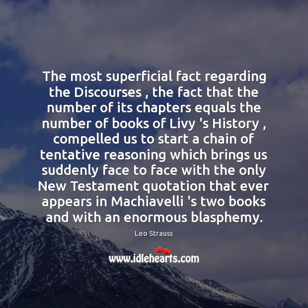 The most superficial fact regarding the Discourses , the fact that the number 