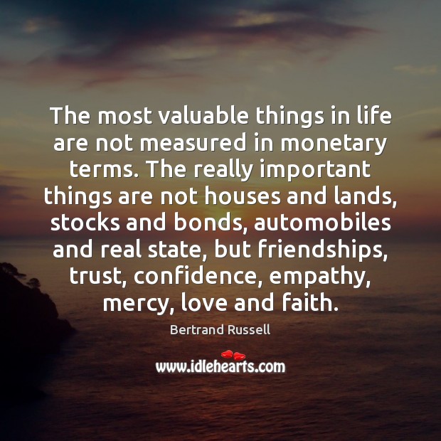 The most valuable things in life are not measured in monetary terms. Image