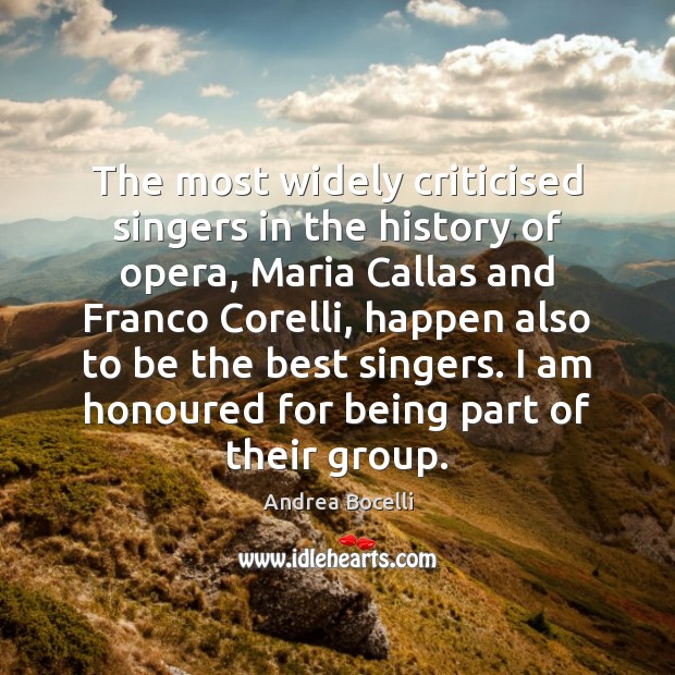 The most widely criticised singers in the history of opera, Maria Callas Andrea Bocelli Picture Quote
