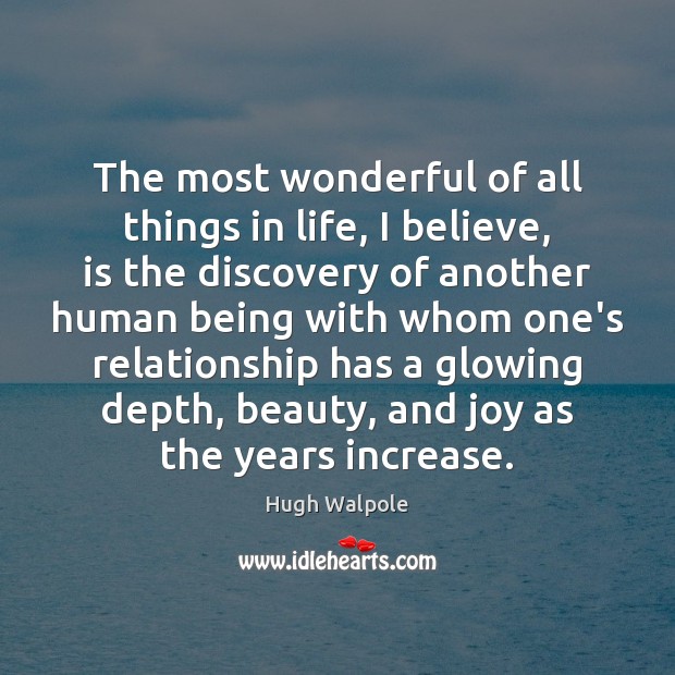 The most wonderful of all things in life, I believe, is the Image