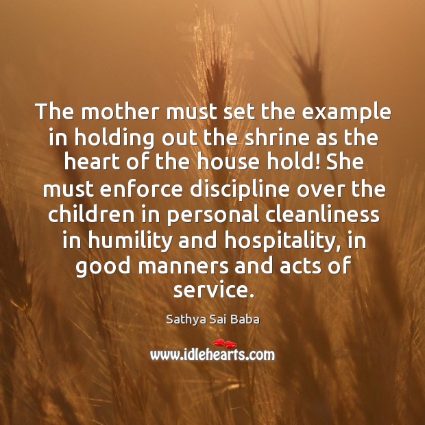 The mother must set the example in holding out the shrine as Humility Quotes Image
