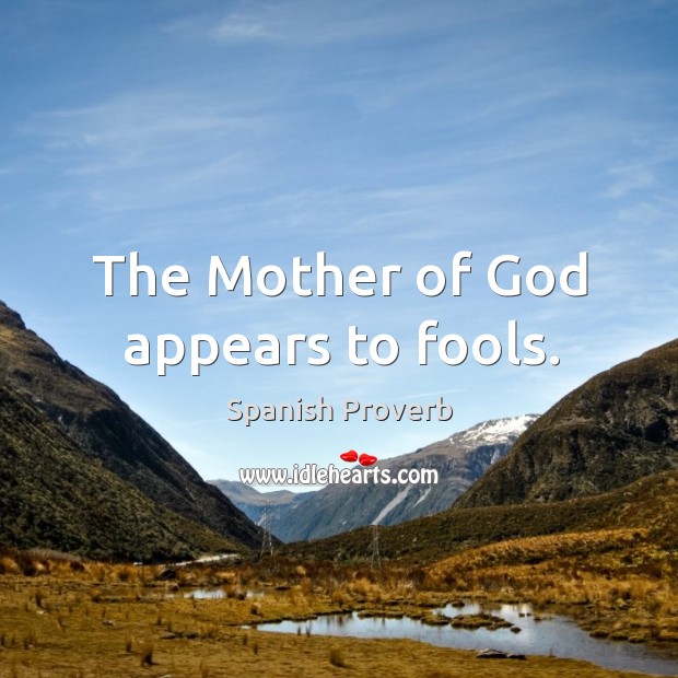 The mother of God appears to fools. Image
