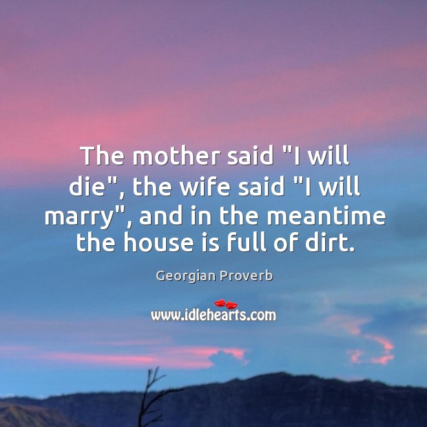 The mother said “I will die”, the wife said “I will marry” Image
