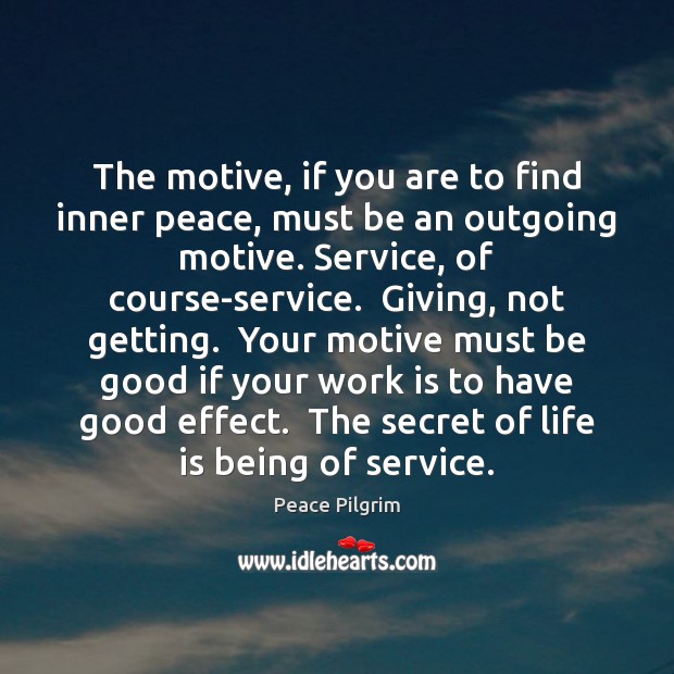 The motive, if you are to find inner peace, must be an Work Quotes Image