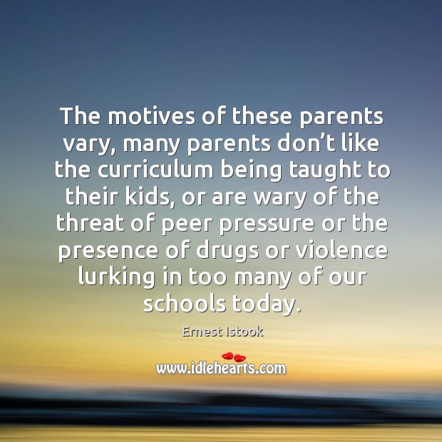 The motives of these parents vary, many parents don’t like the curriculum being taught Image