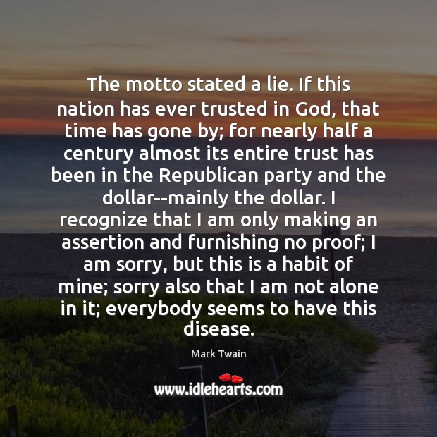 The motto stated a lie. If this nation has ever trusted in Image