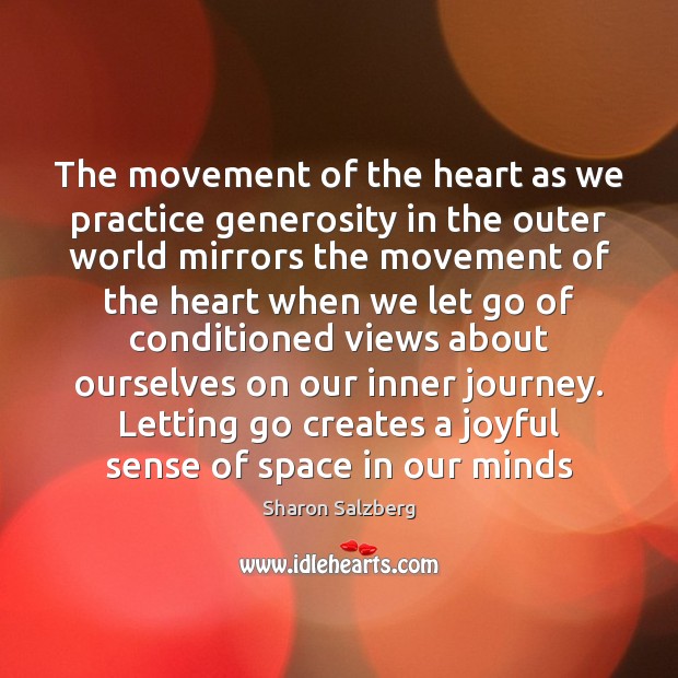 The movement of the heart as we practice generosity in the outer Sharon Salzberg Picture Quote