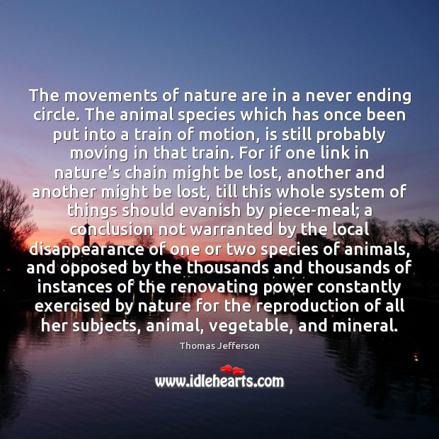 The movements of nature are in a never ending circle. The animal Image