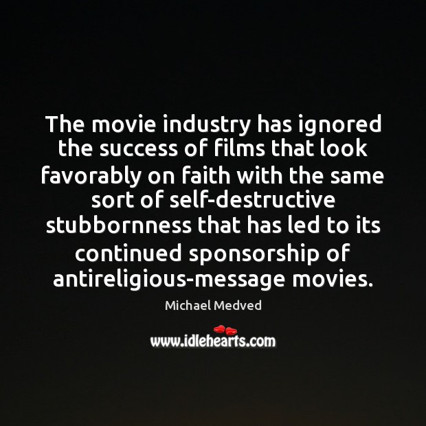 The movie industry has ignored the success of films that look favorably Image