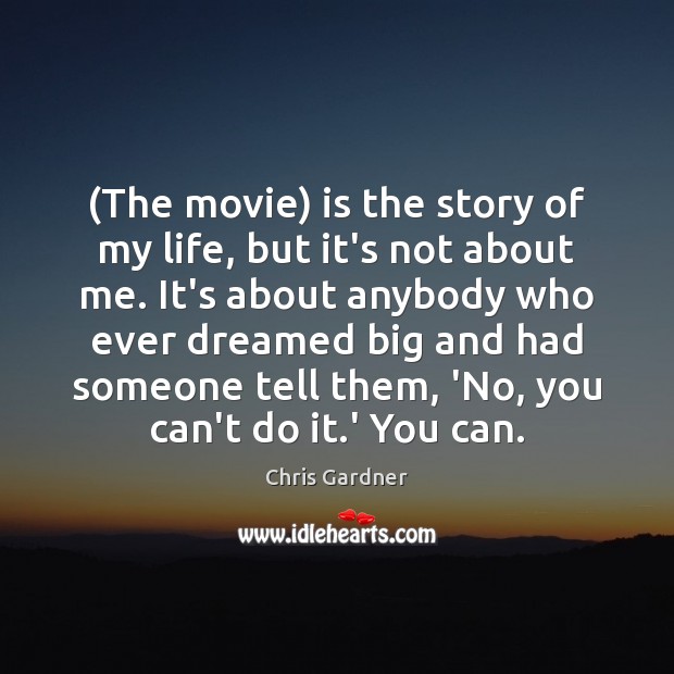 (The movie) is the story of my life, but it’s not about Chris Gardner Picture Quote