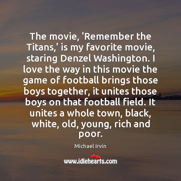 The movie, ‘Remember the Titans,’ is my favorite movie, staring Denzel Image