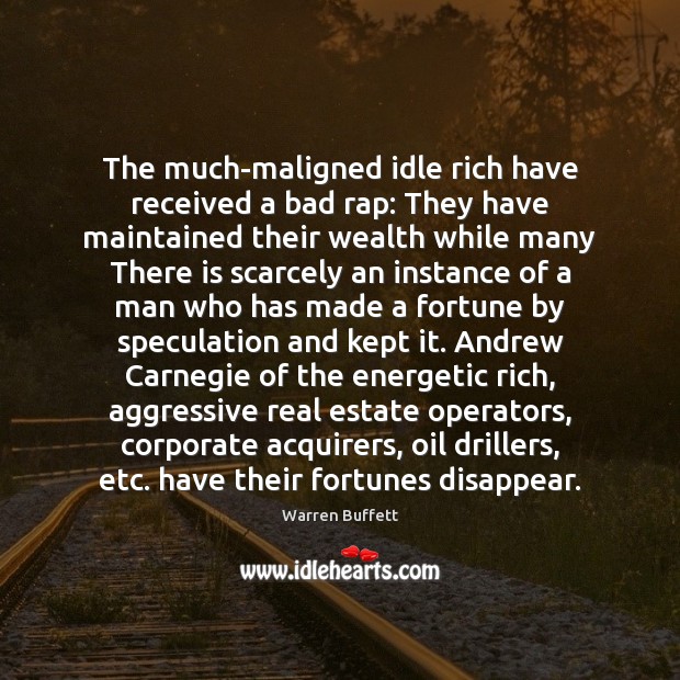 The much-maligned idle rich have received a bad rap: They have maintained Real Estate Quotes Image