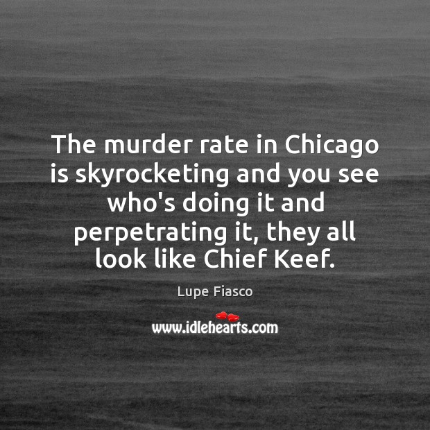 The murder rate in Chicago is skyrocketing and you see who’s doing Image