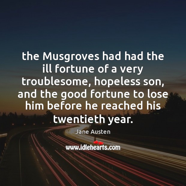 The Musgroves had had the ill fortune of a very troublesome, hopeless Image