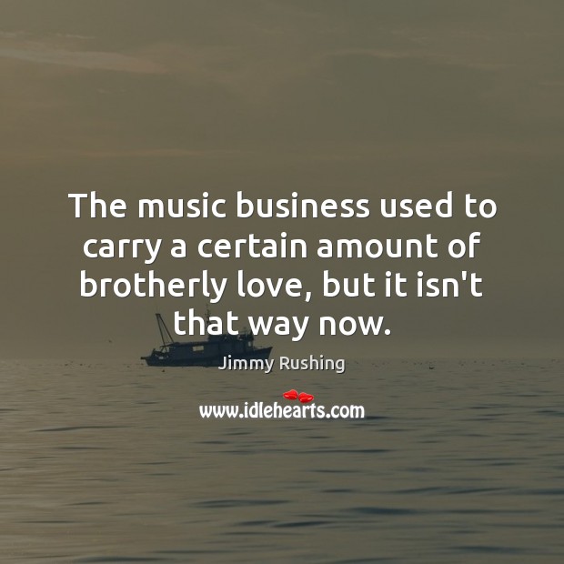 The music business used to carry a certain amount of brotherly love, Image