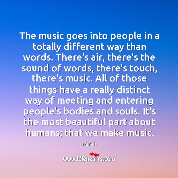 The music goes into people in a totally different way than words. Image