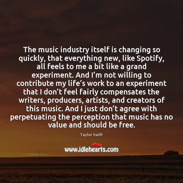 The music industry itself is changing so quickly, that everything new, like Image