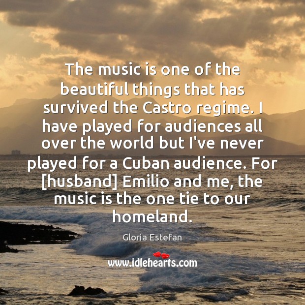 The music is one of the beautiful things that has survived the Music Quotes Image