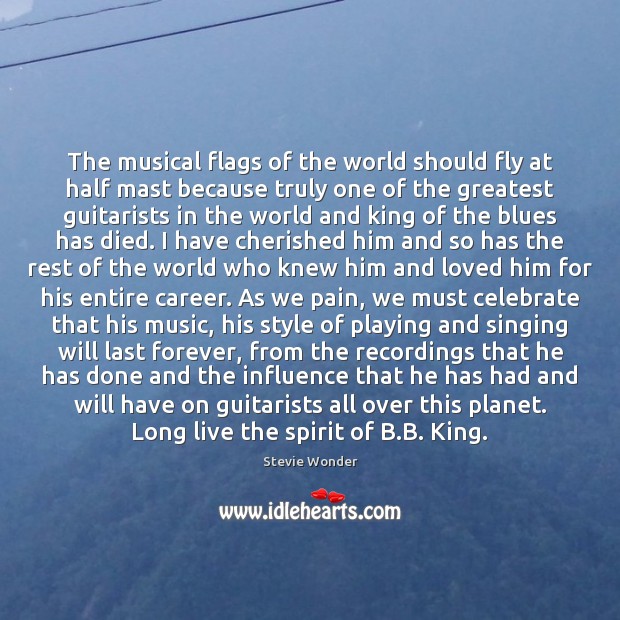 The musical flags of the world should fly at half mast because Stevie Wonder Picture Quote