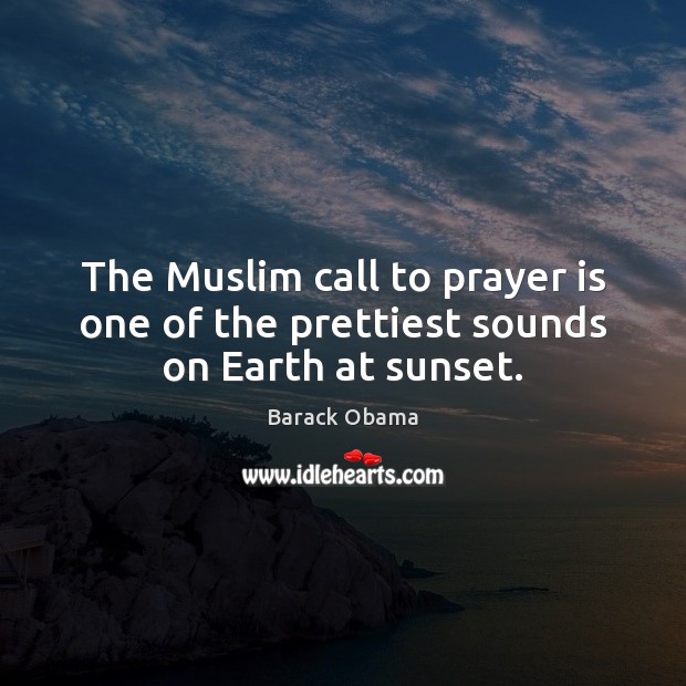 The Muslim call to prayer is one of the prettiest sounds on Earth at sunset. Image