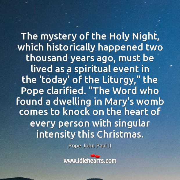 The mystery of the Holy Night, which historically happened two thousand years Christmas Quotes Image