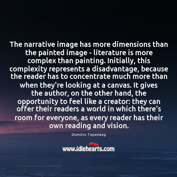The narrative image has more dimensions than the painted image – literature Dumitru Tepeneag Picture Quote