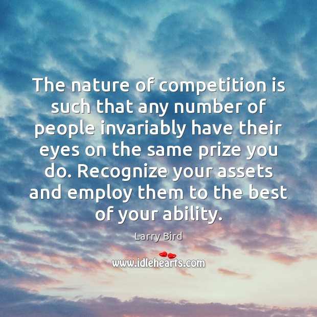 The nature of competition is such that any number of people invariably Image