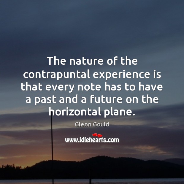 The nature of the contrapuntal experience is that every note has to Image