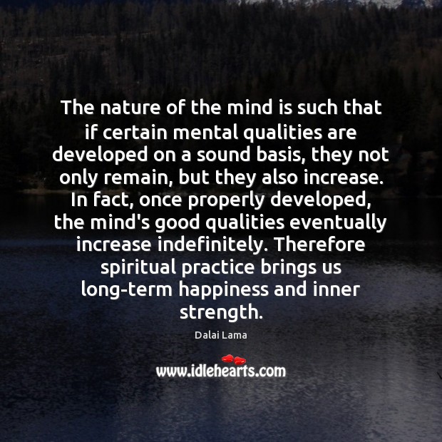 The nature of the mind is such that if certain mental qualities Image