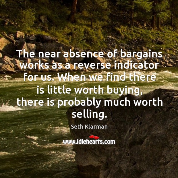 The near absence of bargains works as a reverse indicator for us. Image