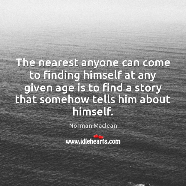 The nearest anyone can come to finding himself at any given age Image