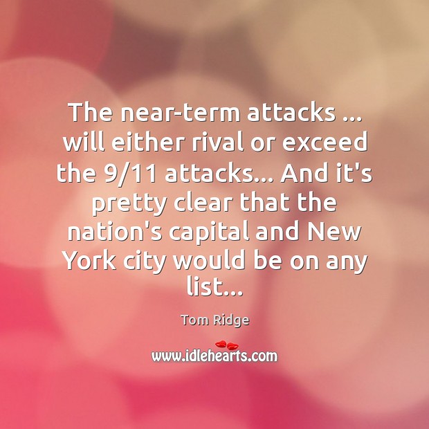 The near-term attacks … will either rival or exceed the 9/11 attacks… And it’s Image