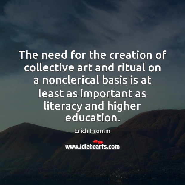 The need for the creation of collective art and ritual on a Erich Fromm Picture Quote
