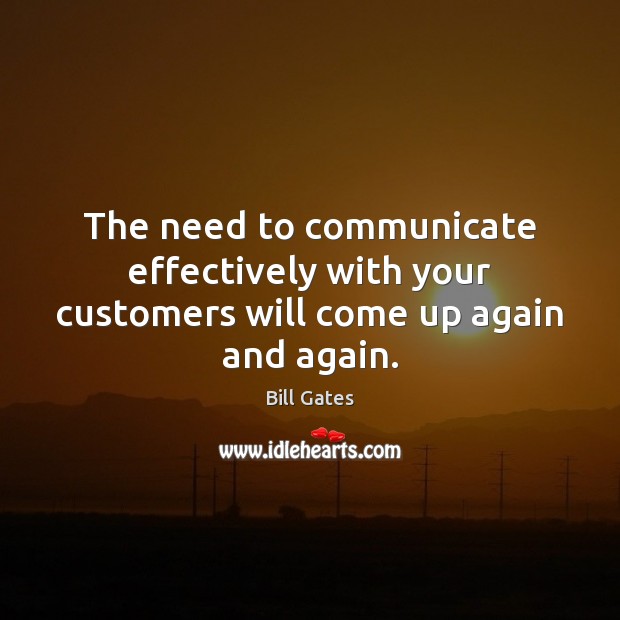 The need to communicate effectively with your customers will come up again and again. Image