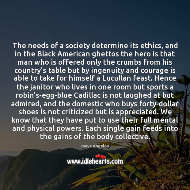 The needs of a society determine its ethics, and in the Black Sports Quotes Image