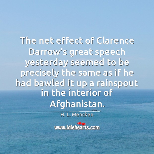 The net effect of Clarence Darrow’s great speech yesterday seemed to be Image
