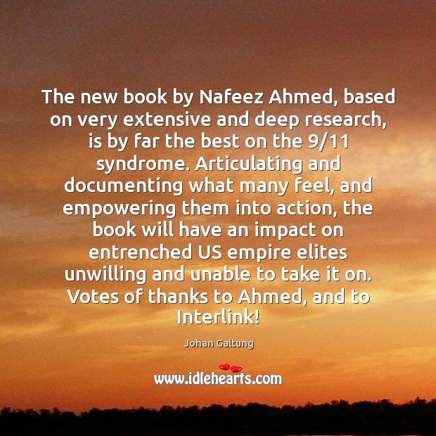The new book by Nafeez Ahmed, based on very extensive and deep Johan Galtung Picture Quote