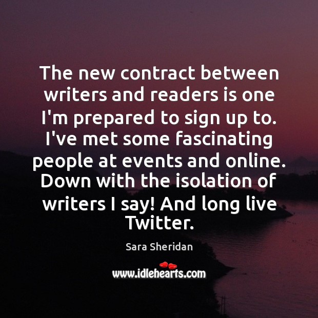 The new contract between writers and readers is one I’m prepared to Sara Sheridan Picture Quote