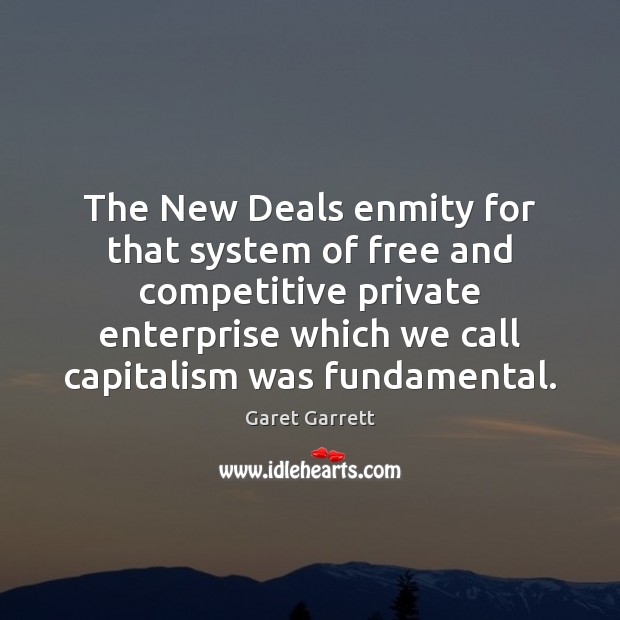 The New Deals enmity for that system of free and competitive private Image