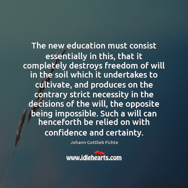 The new education must consist essentially in this, that it completely destroys Confidence Quotes Image