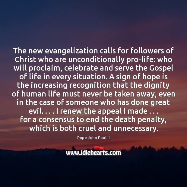 The new evangelization calls for followers of Christ who are unconditionally pro-life: Celebrate Quotes Image