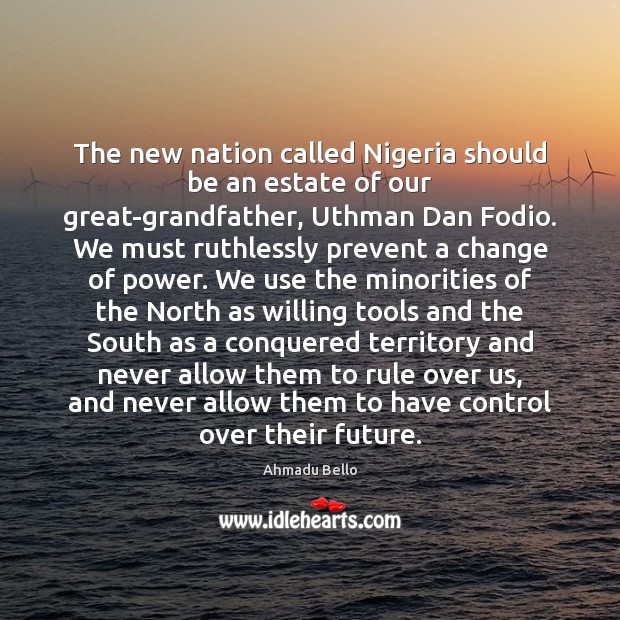 The new nation called Nigeria should be an estate of our great-grandfather, Image