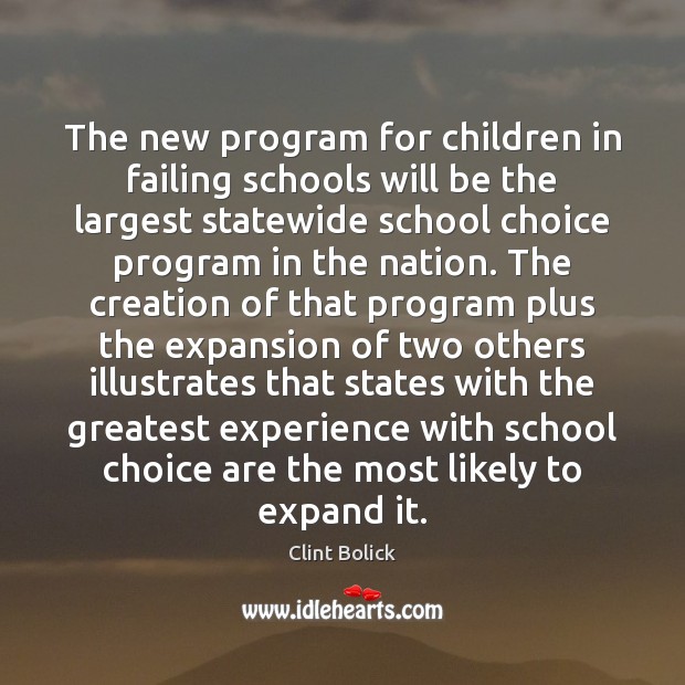 The new program for children in failing schools will be the largest Clint Bolick Picture Quote